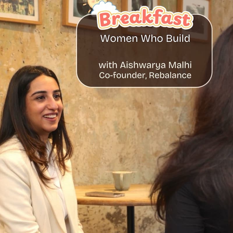 Cover Image for The Breakfast Table: Women Who Build w/ Aishwarya Malhi