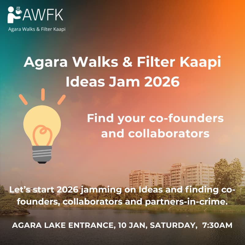 Cover Image for Agara Walks & Filter Kaapi - The Ideas Jam | Where Ideas meet Cofounders!