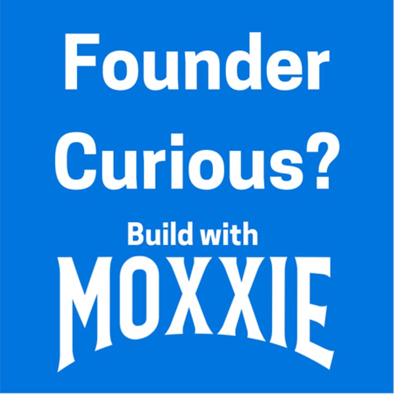 Cover Image for Moxxie: Founder Curious?