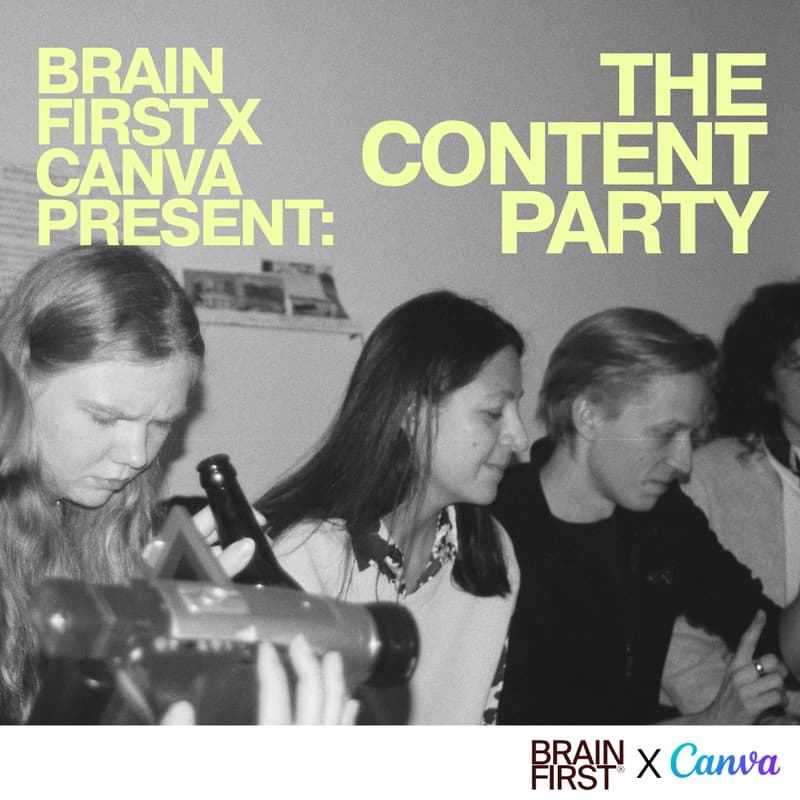 Cover Image for BRAIN FIRST X CANVA PRESENT: THE CONTENT PARTY