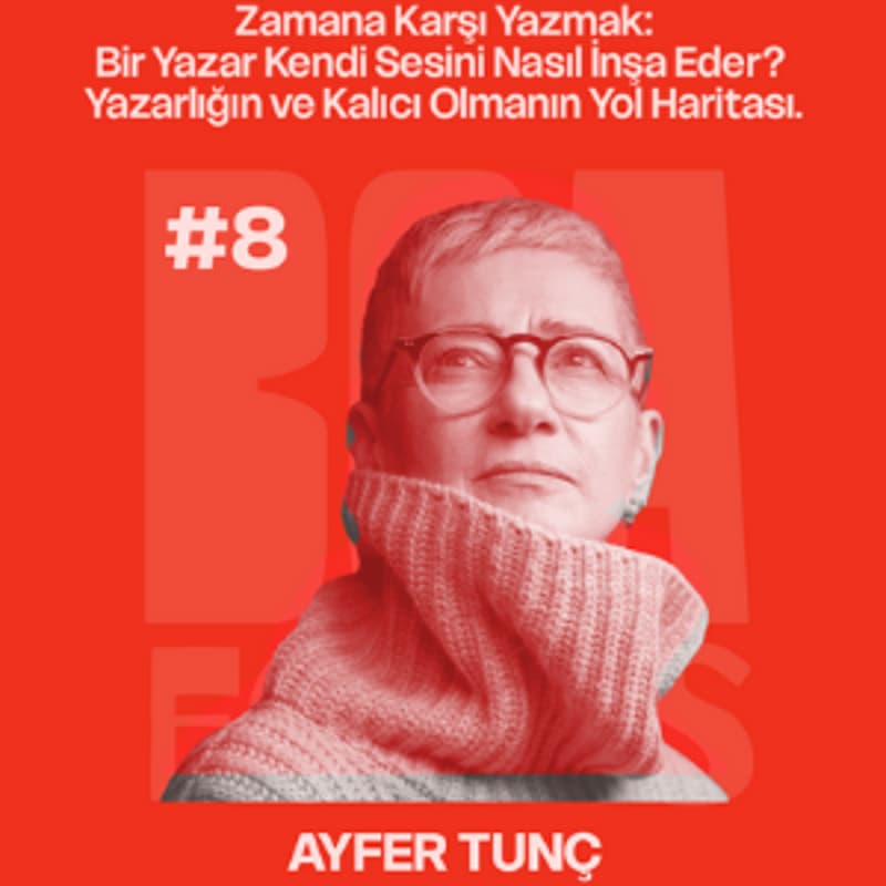 Cover Image for BoaFolks #8 — Ayfer Tunç ile Bir Yazar Kendi Sesini Nasıl İnşa Eder? Yazarlığın ve Kalıcı Olmanın Yol Haritası.