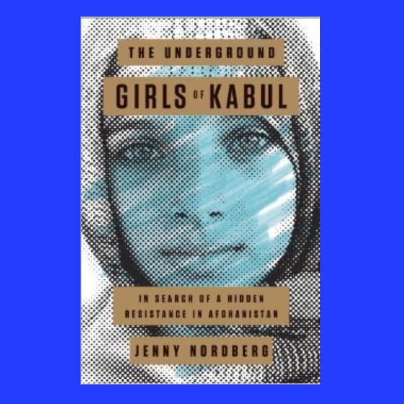 Cover Image for The Underground Girls of Kabul - by Jenny Nordberg
