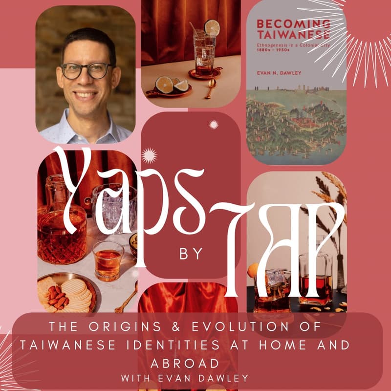Cover Image for Yaps by TAP: The Origins & Evolution Of Taiwanese Identities at Home and Abroad