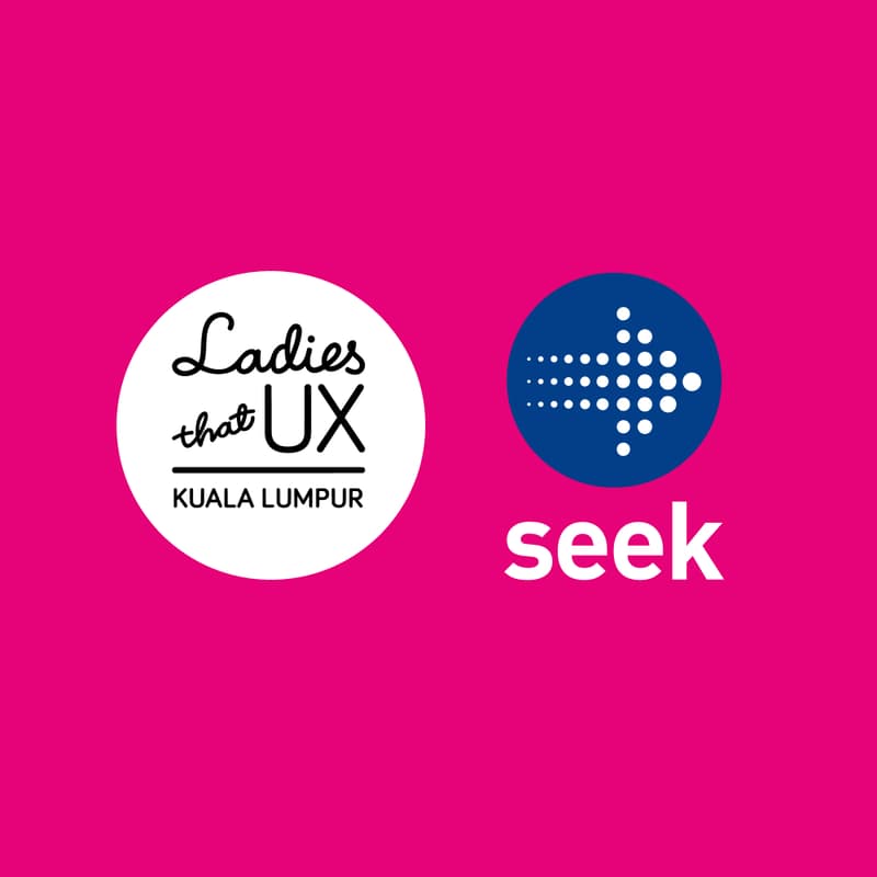 Cover Image for Ladies That UX KL x SEEK: Table Talks - Design Mentorship Edition