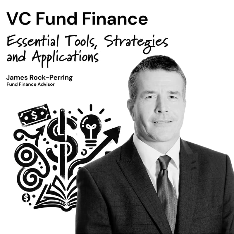 Cover Image for VC Fund Finance: Essential Tools, Strategies and Applications