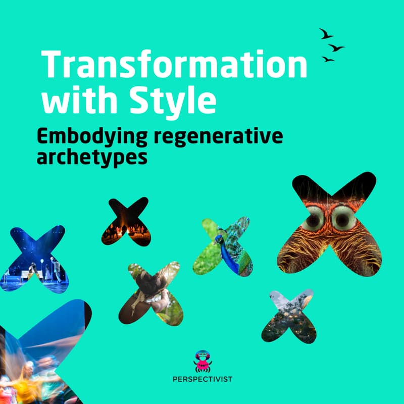 Cover Image for Transformation with Style – Embodying Regenerative Archetypes