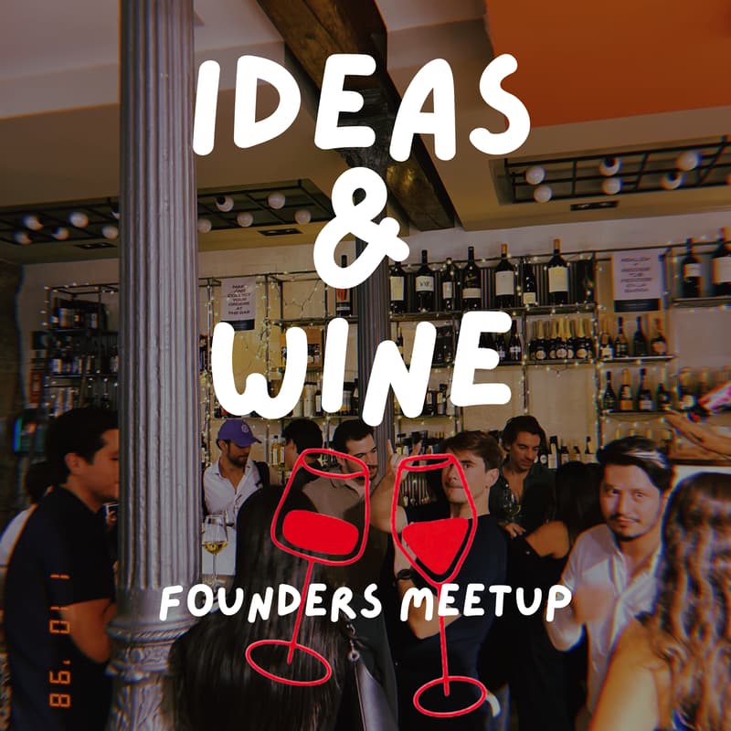 Cover Image for 🍷 Ideas & Wine | Founders Meetup
