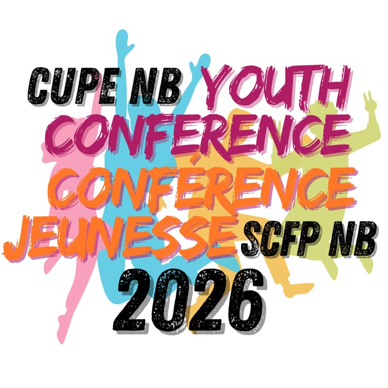 Cover Image for CUPE NB Youth Conference 2026 / Conférence jeunesse du SCFP Nouveau-Brunswick 2026