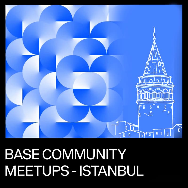 Cover Image for Base Community Meetup @ISTANBUL 2024