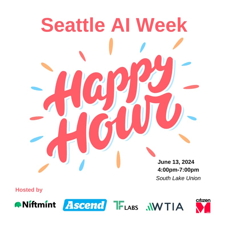 Cover Image for Seattle AI Week Happy Hour with Niftmint, Ascend, TF Labs, and WTIA