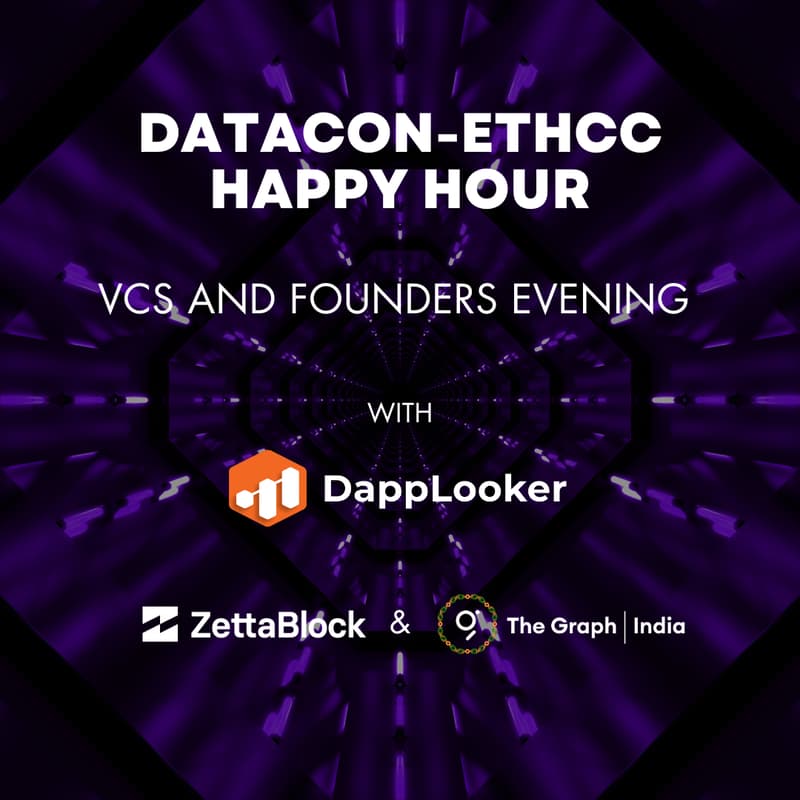 Cover Image for #DataCon- EthCC Happy Hour! VCs & Founders Evening with DappLooker & ZettaBlock