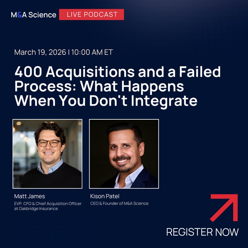 Cover Image for M&A Science Live - 400 Acquisitions and a Failed Process: What Happens When You Don't Integrate