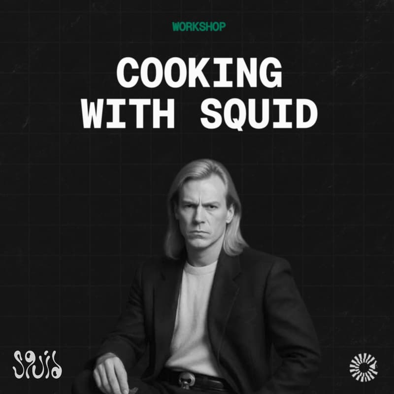 Cover Image for COOKING W/SQUID | WORKSHOP