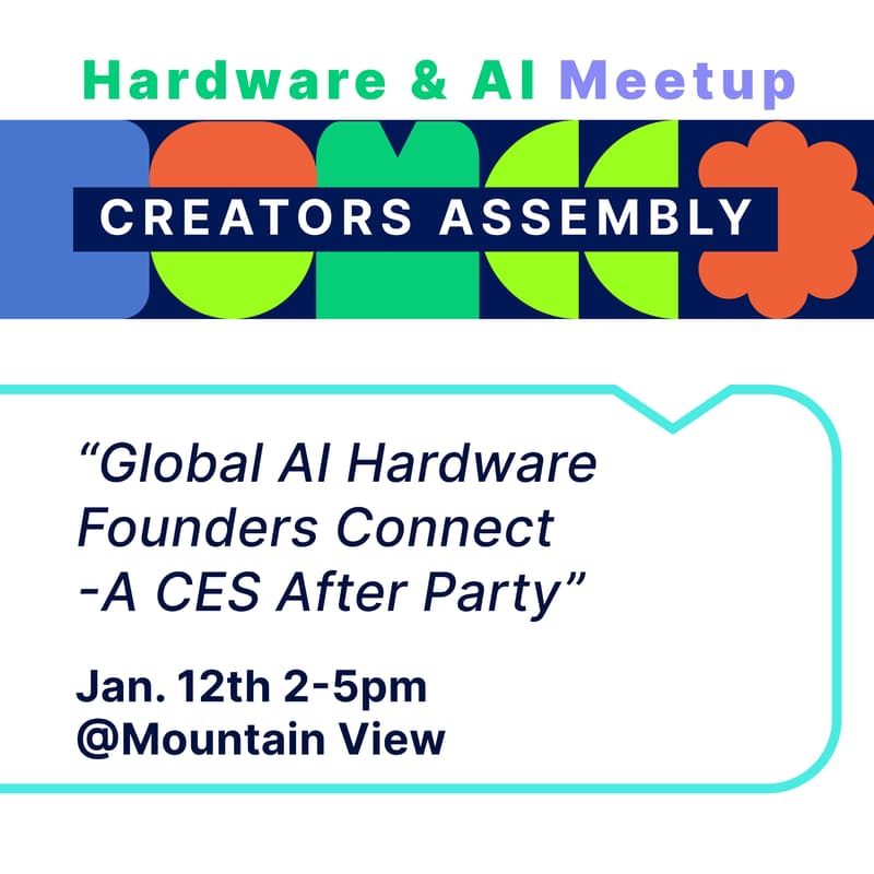 Cover Image for AI Hardware Founders Connect: Leveraging Global Resources for Startup Success - CREATORS ASSEMBLY, A CES After Party