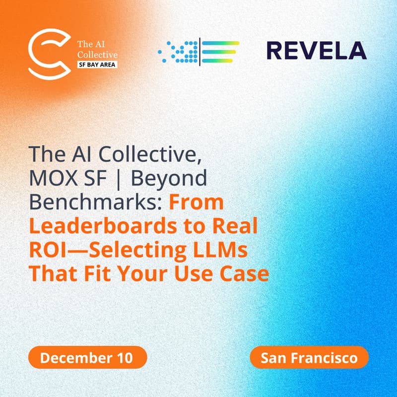 Cover Image for 🧠The AI Collective, MOX SF | Beyond Benchmarks: From Leaderboards to Real ROI—Selecting LLMs That Fit Your Use Case