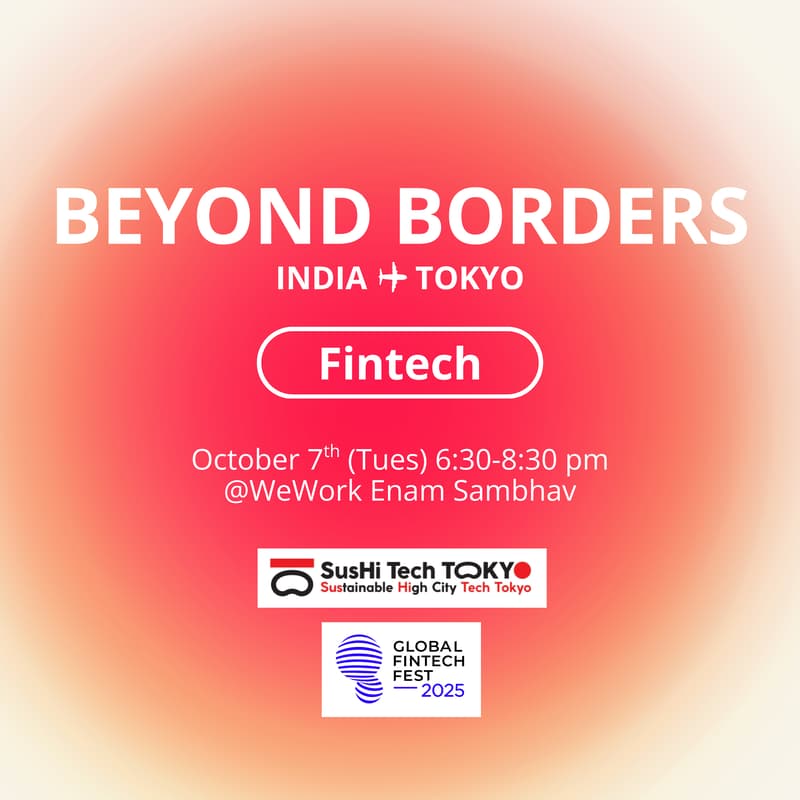 Cover Image for Beyond Borders: India to Tokyo - Fintech Edition -