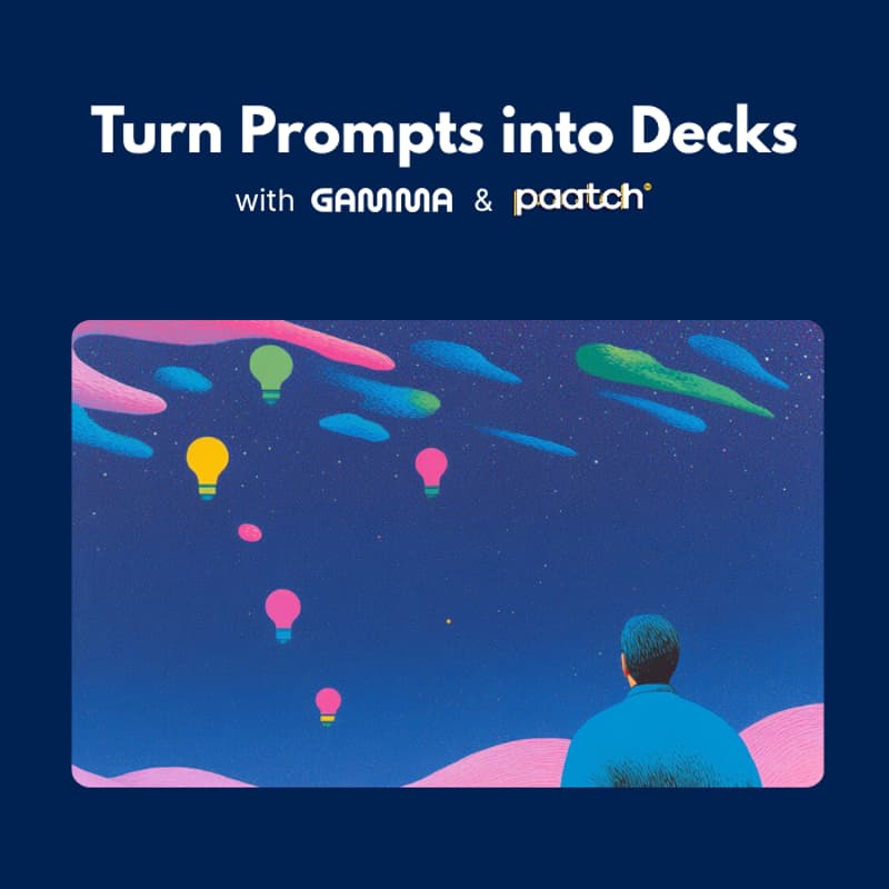 Cover Image for Turn Prompts into Decks : A Hands-On Challenge | Gamma x Paatch