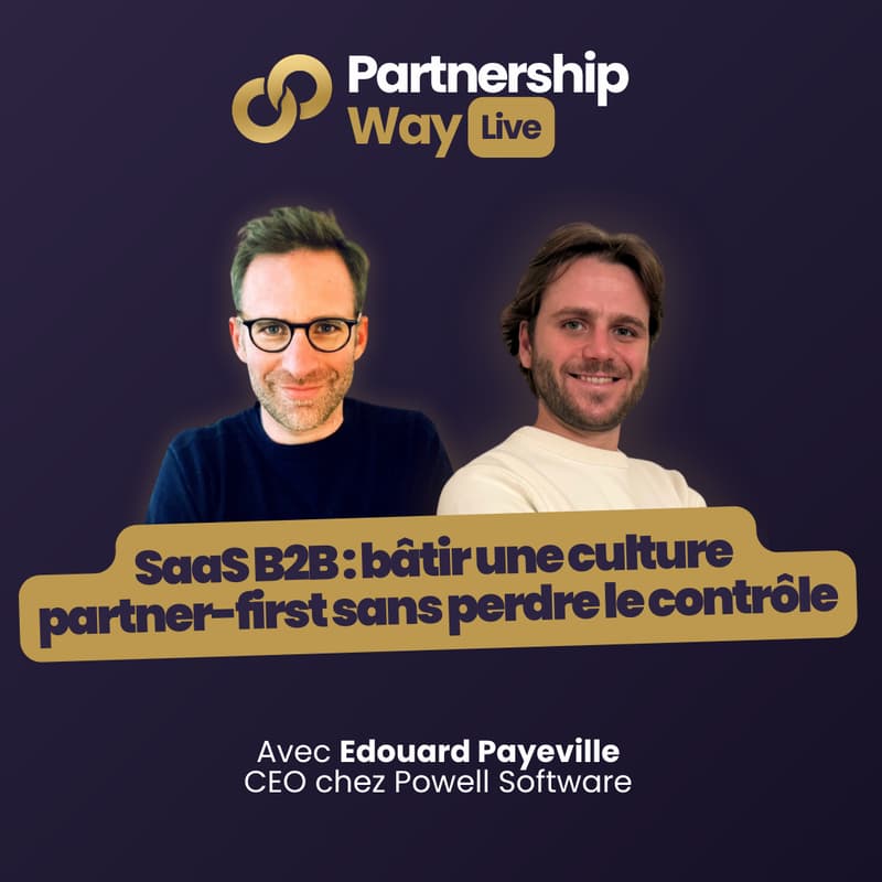 Cover Image for Live Partnership Way - SaaS B2B : bâtir une culture partner-first sans perdre le contrôle