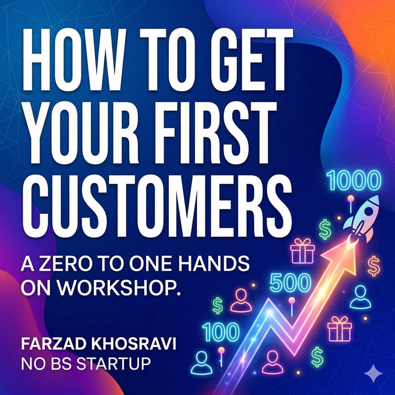 Cover Image for How To Get Your First 1000 Customers: A Zero To One Hands-On Workshop