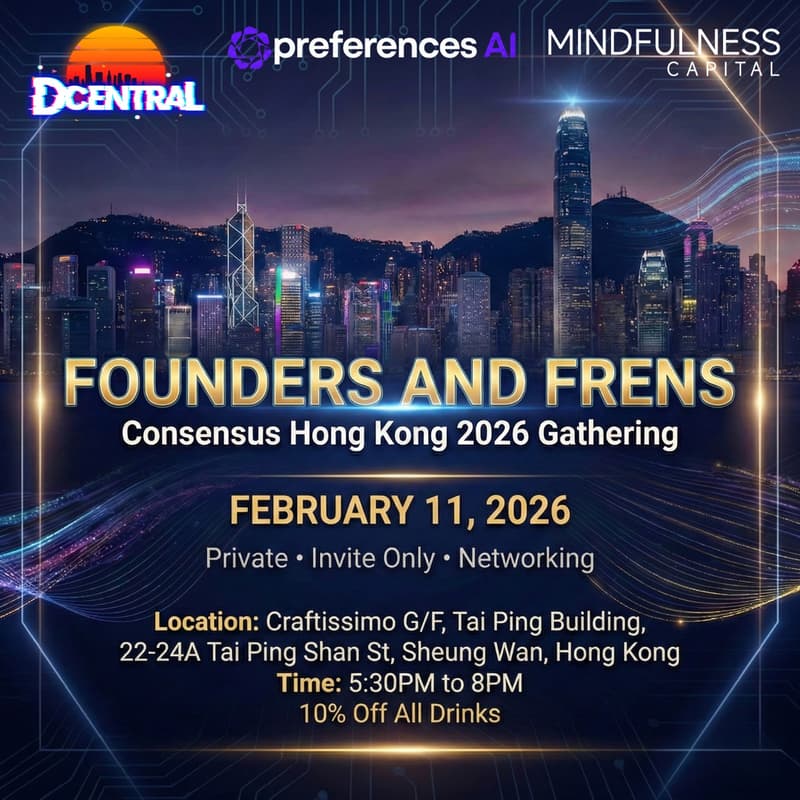 Cover Image for Founders & Frens Happy Hour @Consensus HK 🇭🇰 by DCENTRAL, Preferences AI & Mindfulness Capital