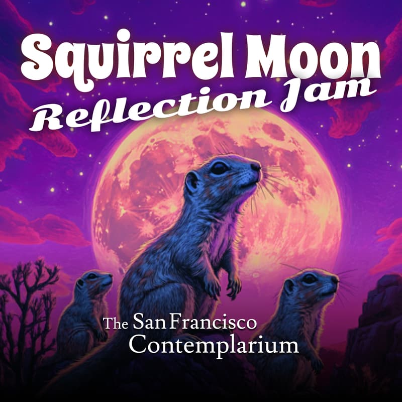 Cover Image for 🌙✍️ Squirrel Moon: Monthly Reflection Jam (First Sundays) [public]