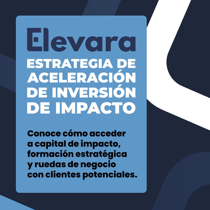 Cover Image for Conoce cómo ELEVARA te acerca al capital que deseas.