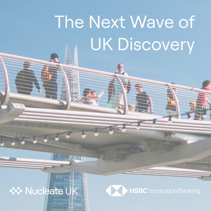 Cover Image for Nucleate UK x HSBC Innovation Banking: The Next Wave of UK Discovery