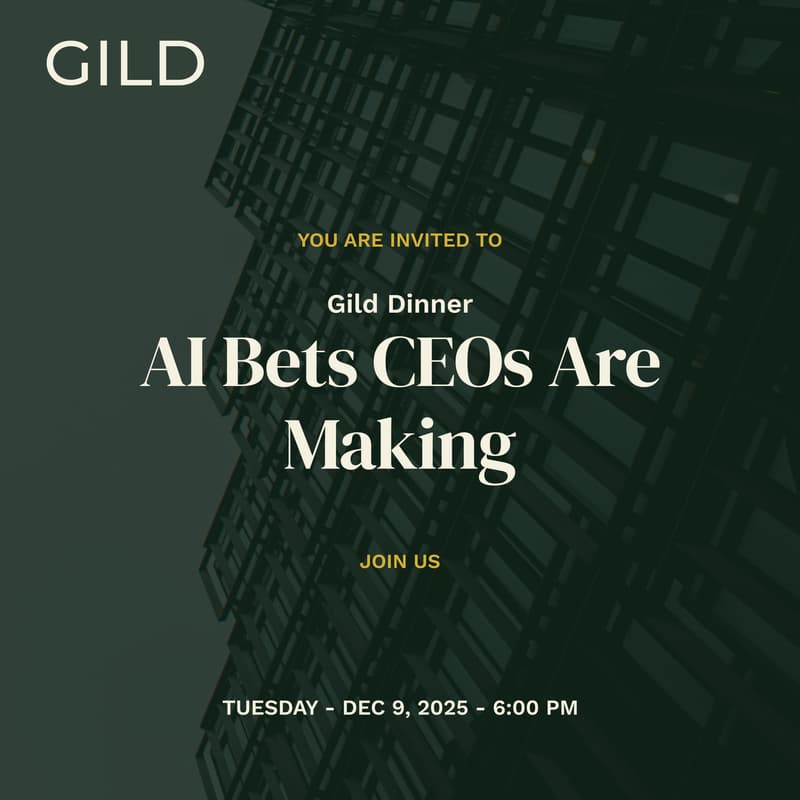Cover Image for Gild Dinner: AI Bets CEOs Are Making