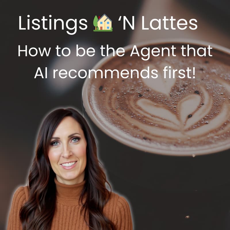 Cover Image for IN-Person Event - Listings 'n Lattes✨How to Be the Agent AI Recommends First