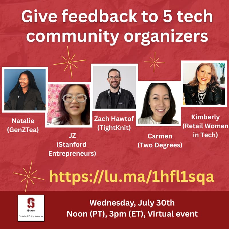 Cover Image for Stanford Entrepreneurs: give feedback to 5 tech community organizers