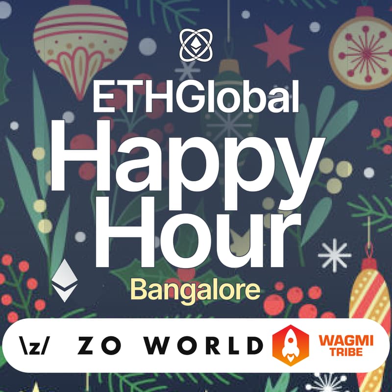 Cover Image for ETHGlobal Year-End Happy Hour Bangalore with Zo + WAGMI Tribe