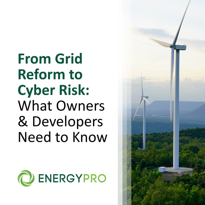 Cover Image for From Grid Reform to Cyber Risk: What Owners & Developers Need to Know
