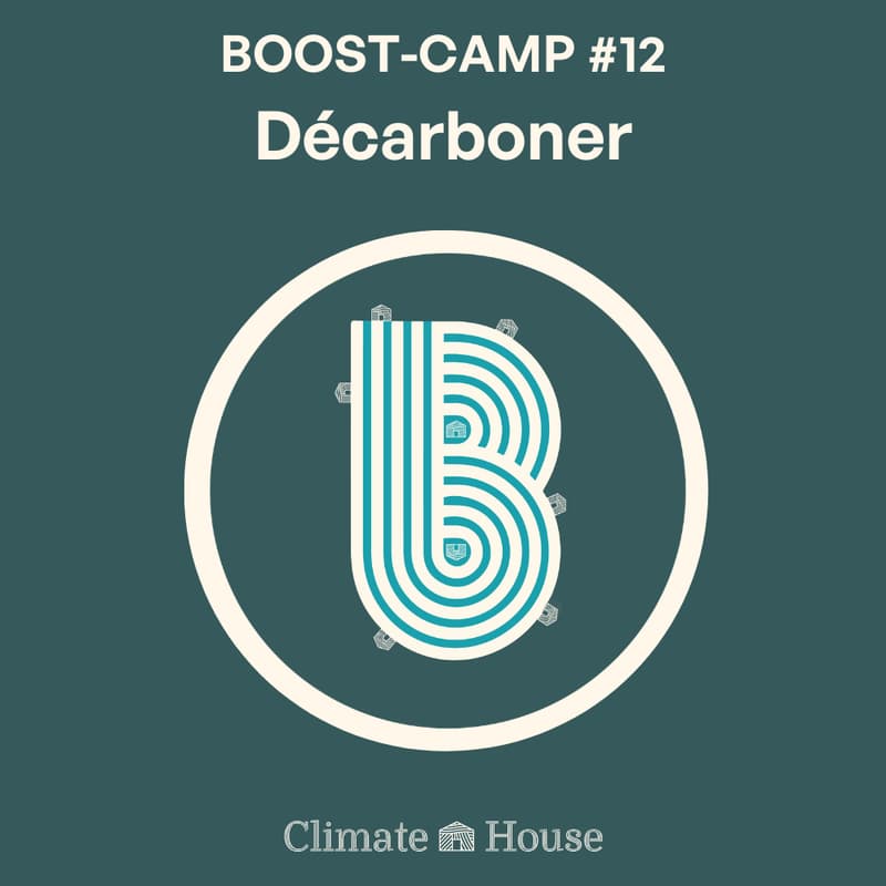 Cover Image for 🏡 BOOST-CAMP #12 - Décarboner