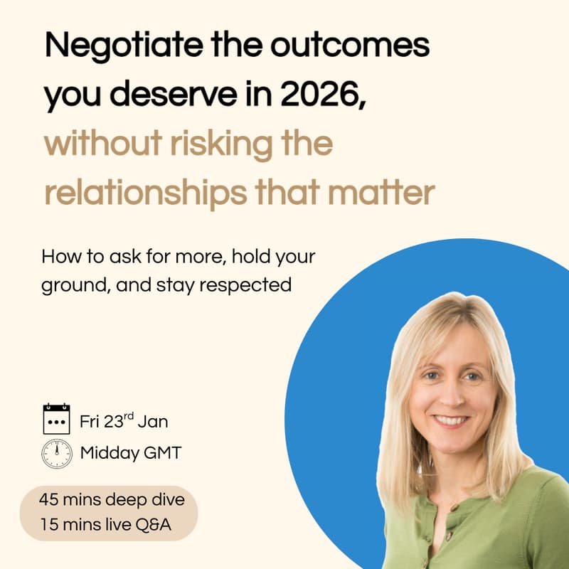 Cover Image for Negotiate the outcomes you deserve in 2026, without risking the relationships that matter