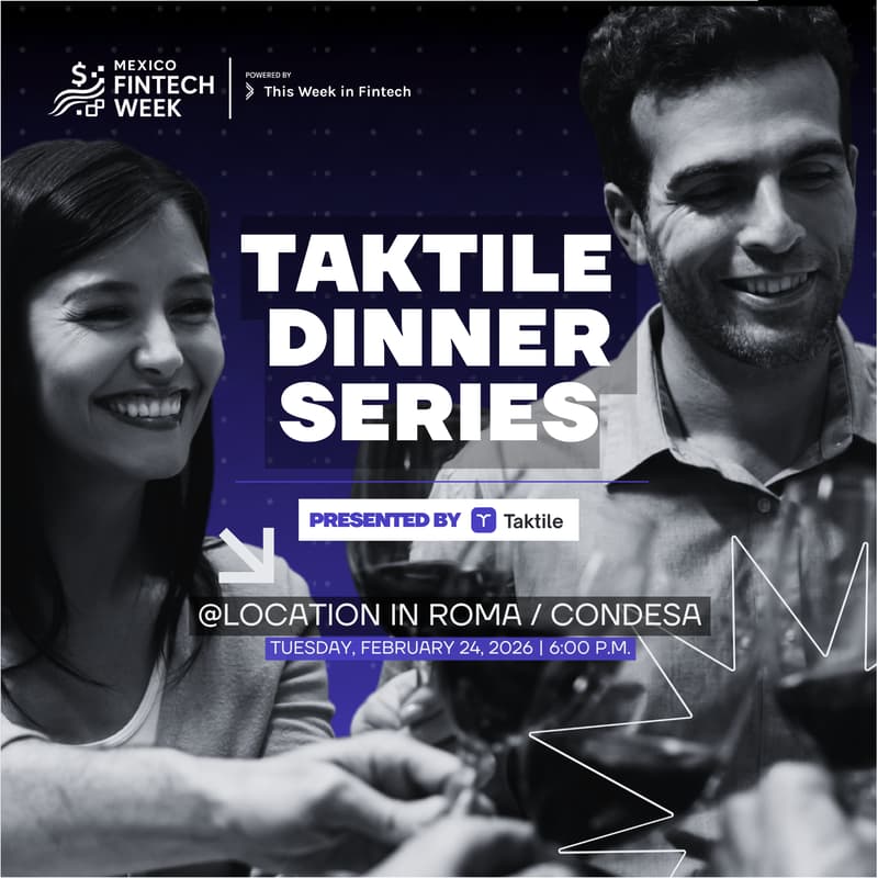 Cover Image for Taktile Dinner Series by Taktile @ Mexico Fintech Week 2026