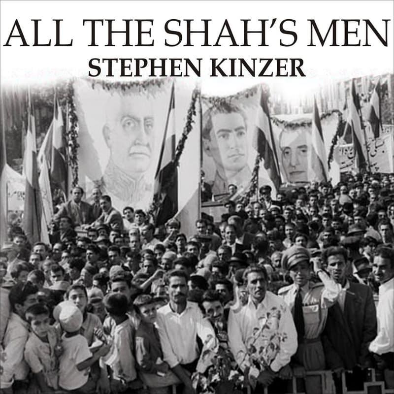 Cover Image for April - All The Shah's Men by Stephen Kinzer
