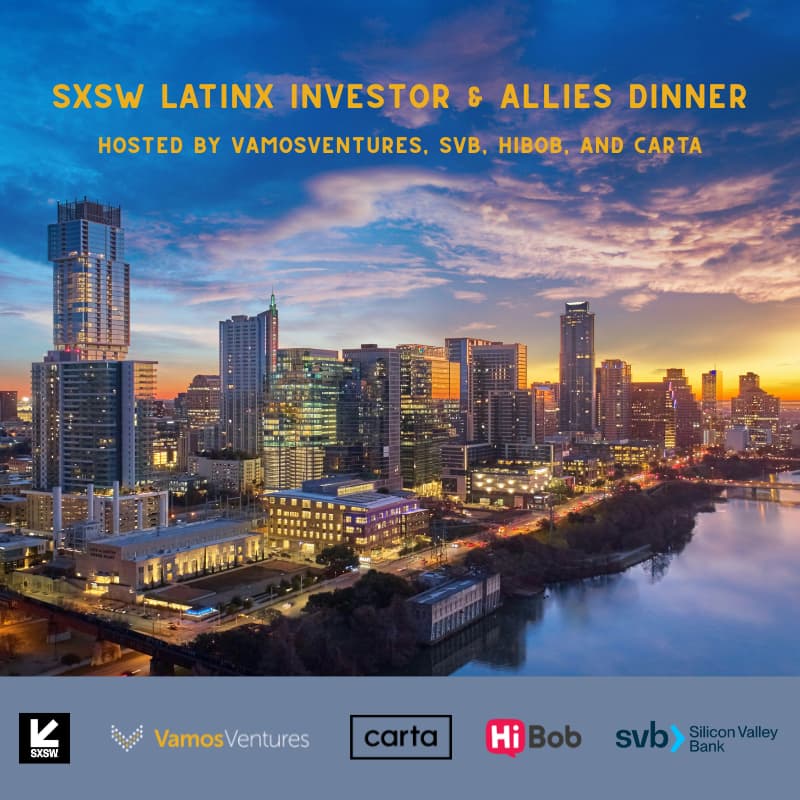 Cover Image for SXSW Latinx Investor & Allies Dinner Hosted by VamosVentures, SVB, HiBob, and Carta