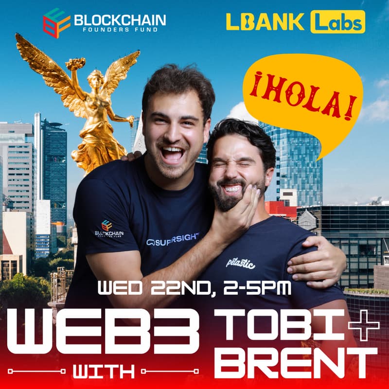 Cover Image for Web3 with Tobi & Brent Mexico City