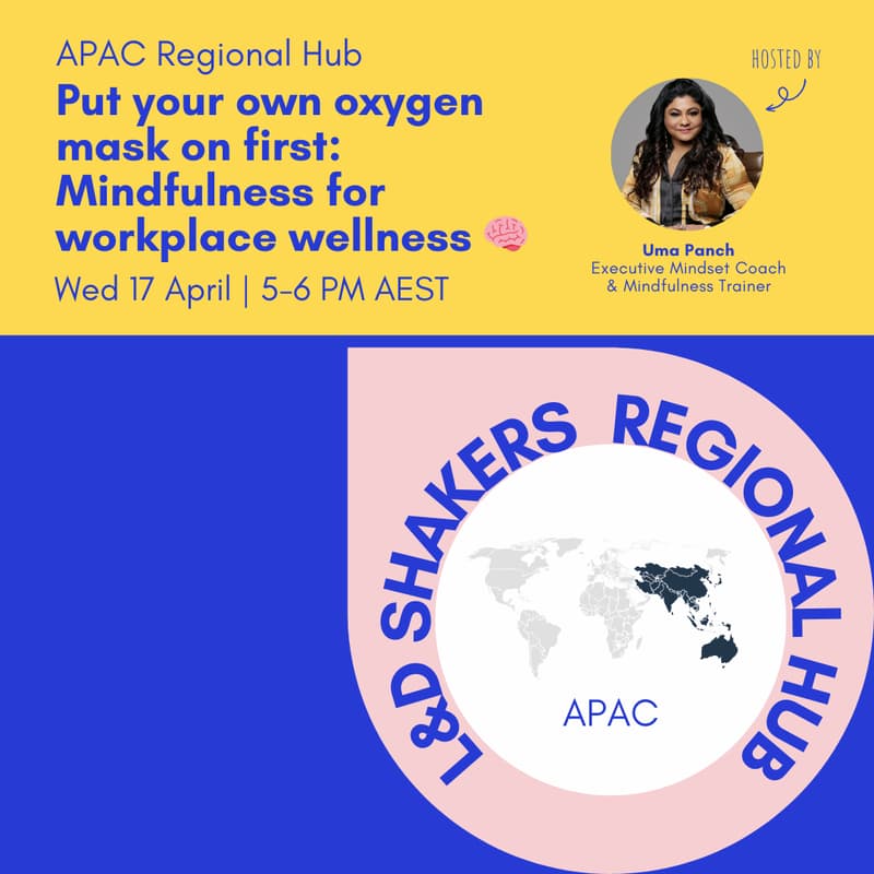 Cover Image for APAC Region - Put your own oxygen mask on first: Mindfulness for workplace wellness 🧠