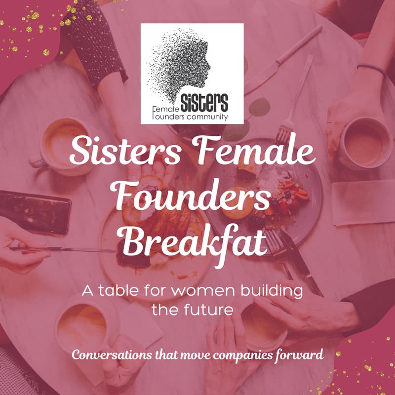 Cover Image for Sisters Female Founders Breakfast