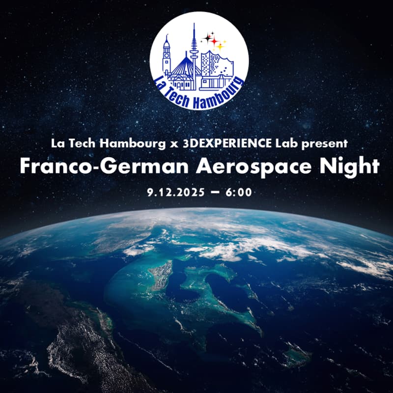 Cover Image for Franco-German Aerospace Night | La Tech Hambourg x 3DEXPERIENCE Lab