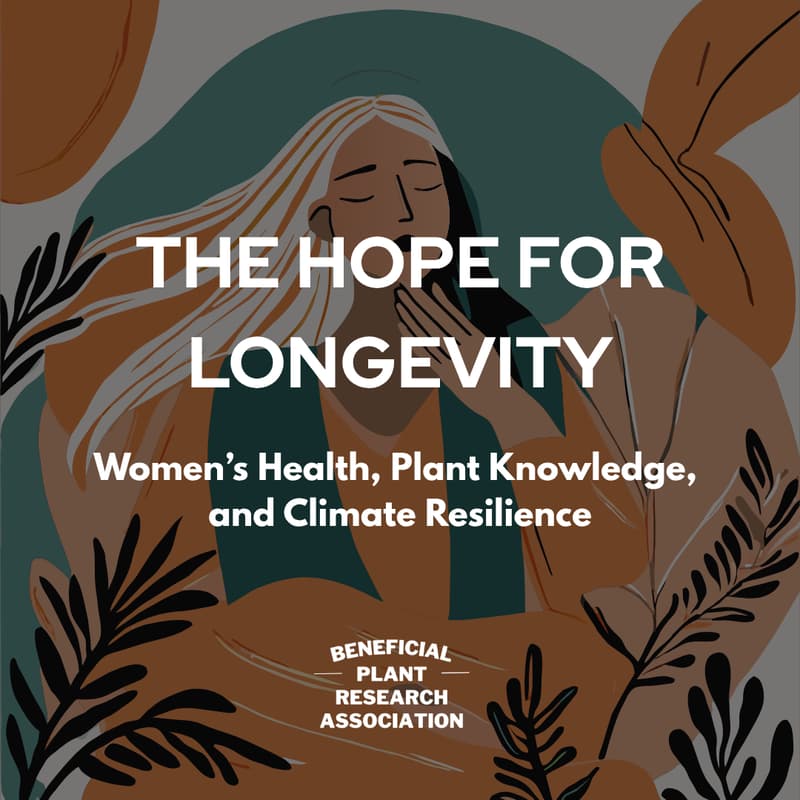 Cover Image for The Hope for Longevity: Women’s Health, Plant Knowledge, and Climate Resilience