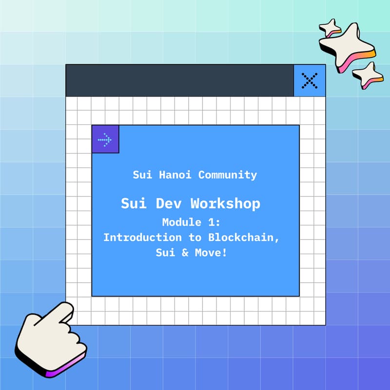 Cover Image for Sui Dev Workshop – Module 1: Introduction to Blockchain, Sui & Move