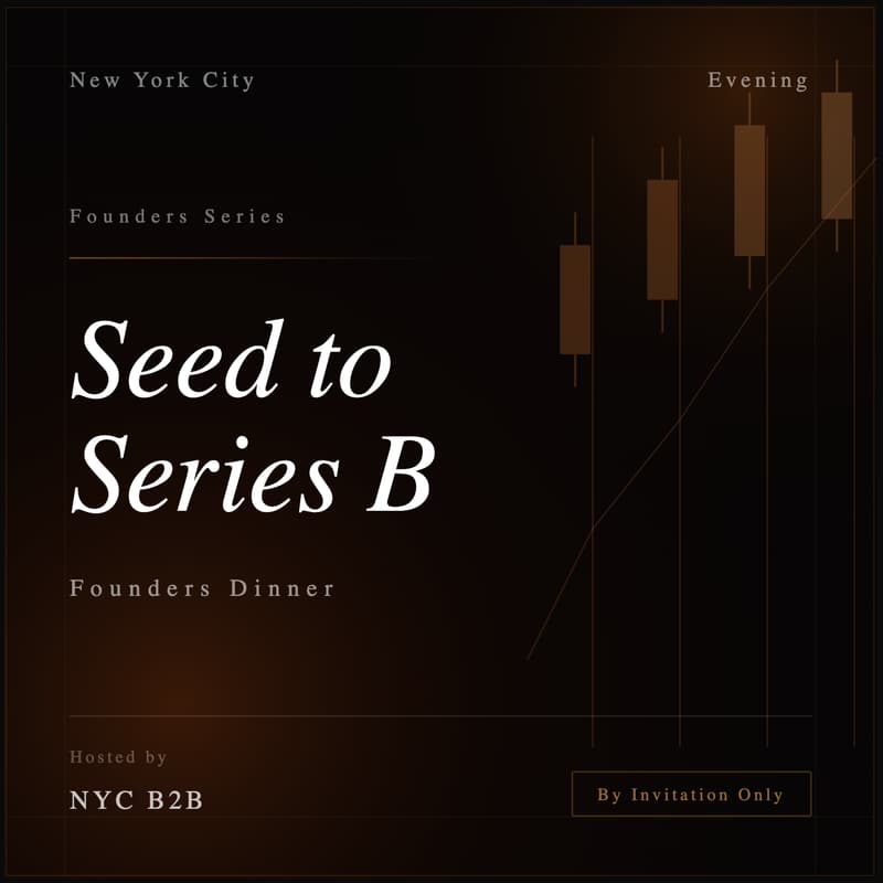 Cover Image for NYC B2B: Seed → Series B Founder Dinner