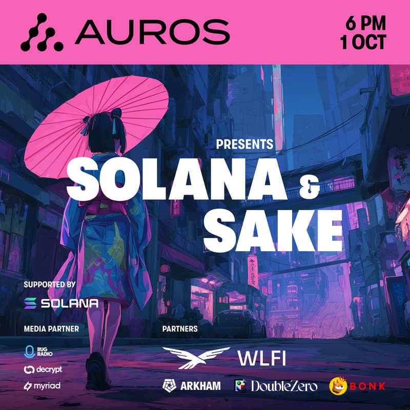 Cover Image for Solana & Sake Ecosystem Networking Mixer by Auros with World Liberty Financial, DoubleZero, Bonk, and Arkham 🪭