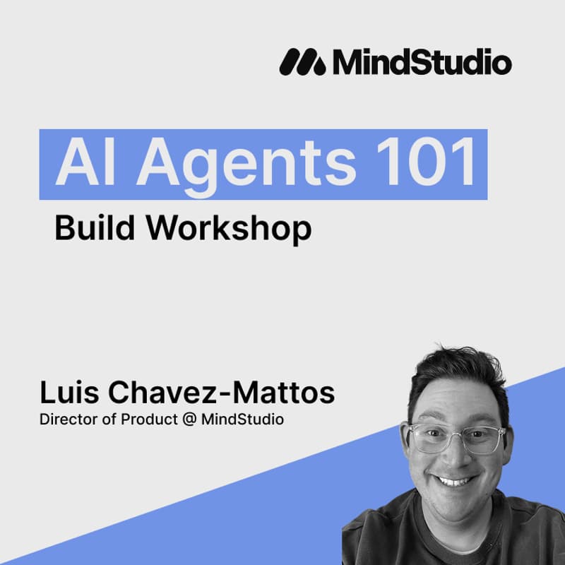 Cover Image for AI Agents 101 - MindStudio AI Agent Build Workshop