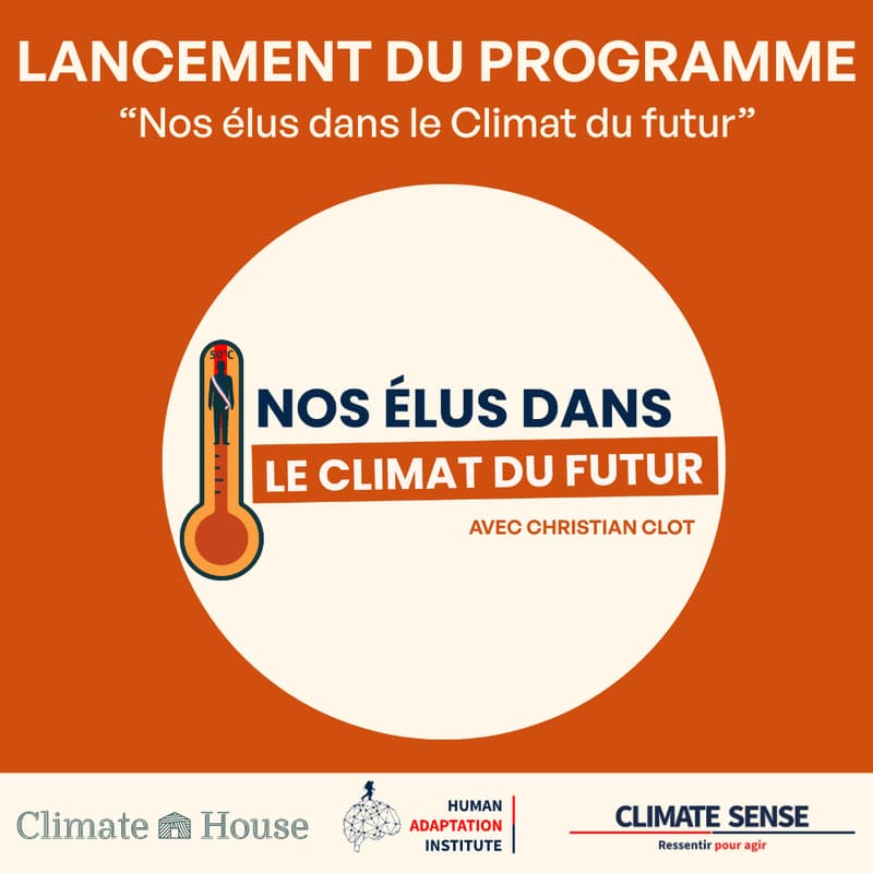 Cover Image for Lancement du programme "Nos élus dans le Climat du futur" avec Christian CLOT