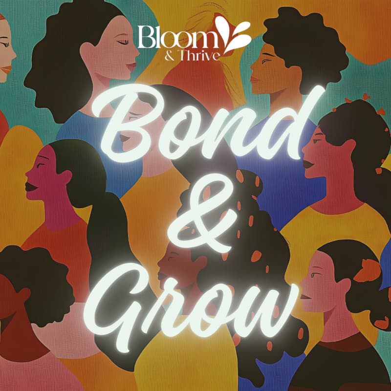 Cover Image for Bond & Grow: Bloom & Thrive Virtual Meet-Up