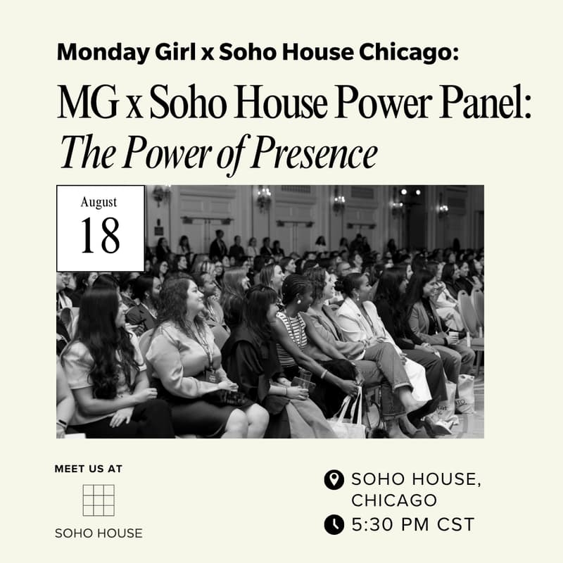 Cover Image for Monday Girl x SoHo House Chicago: The Power of Presence Power Panel