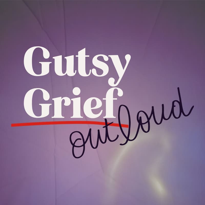 Cover Image for Gutsy Grief Out Loud